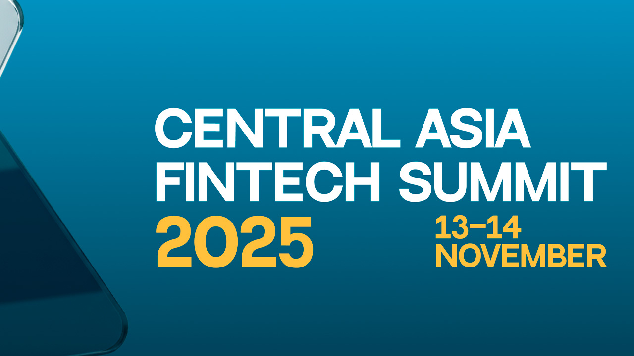 Финтех-события года в Центральной Азии: встречайте Central Asia Fintech Summit в Алматы!
